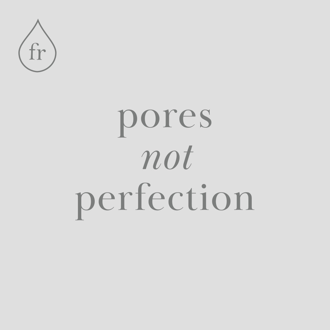 Pores Not Perfection