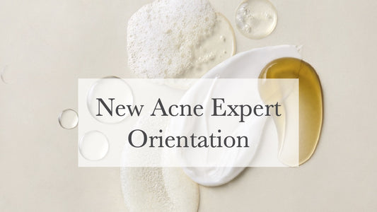 New Acne Expert Orientation