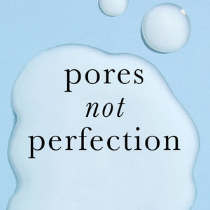 Pores not perfection